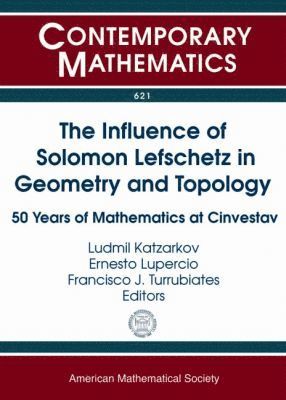 The Influence of Solomon Lefschetz in Geometry and Topology 1