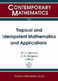 bokomslag Tropical and Idempotent Mathematics and Applications