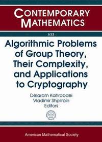 bokomslag Algorithmic Problems of Group Theory, Their Complexity, and Applications to Cryptography