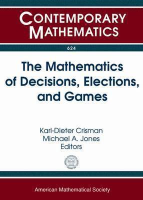 The Mathematics of Decisions, Elections, and Games 1