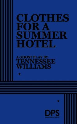 Tennessee Williams - Clothes for a Summer Hotel, Häftad