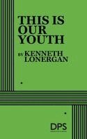 Kenneth. Lonergan - This is Our Youth, Häftad