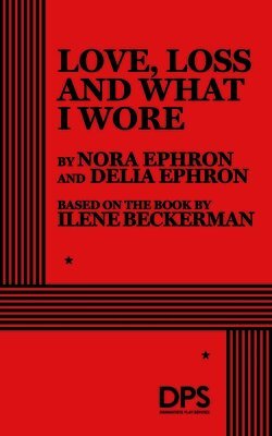 Nora Ephron, Delia Ephron - Love, Loss and What I Wore, Häftad