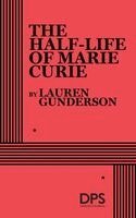Lauren Gunderson - Half-Life of Marie Curie, Häftad