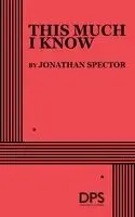 Jonathan Spector - This Much I Know, Häftad. Tillgänglighet: Lägg i varukorg