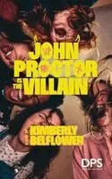 Kimberly Belflower - John Proctor is the Villain, Häftad. Tillgänglighet: Lägg i varukorg
