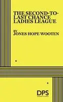 Jones Hope Wooten - Second-to-Last Chance Ladies League, Häftad. Tillgänglighet: Lägg i varukorg