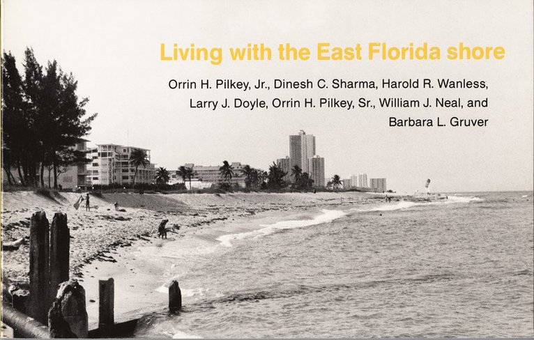 Dinesh C. Sharma, Harold R. Wanless, Larry J. Doyle, Orrin H. Pilkey, William J. Neal, Barbara L. Gruver, Dinesh C Sharma, Harold R Wanless, Larry J Doyle, Orrin H Pilkey, William J Neal, Barbara L Gruver - Living with the East Florida Shore, Häftad