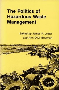 bokomslag The Politics of Hazardous Waste Management