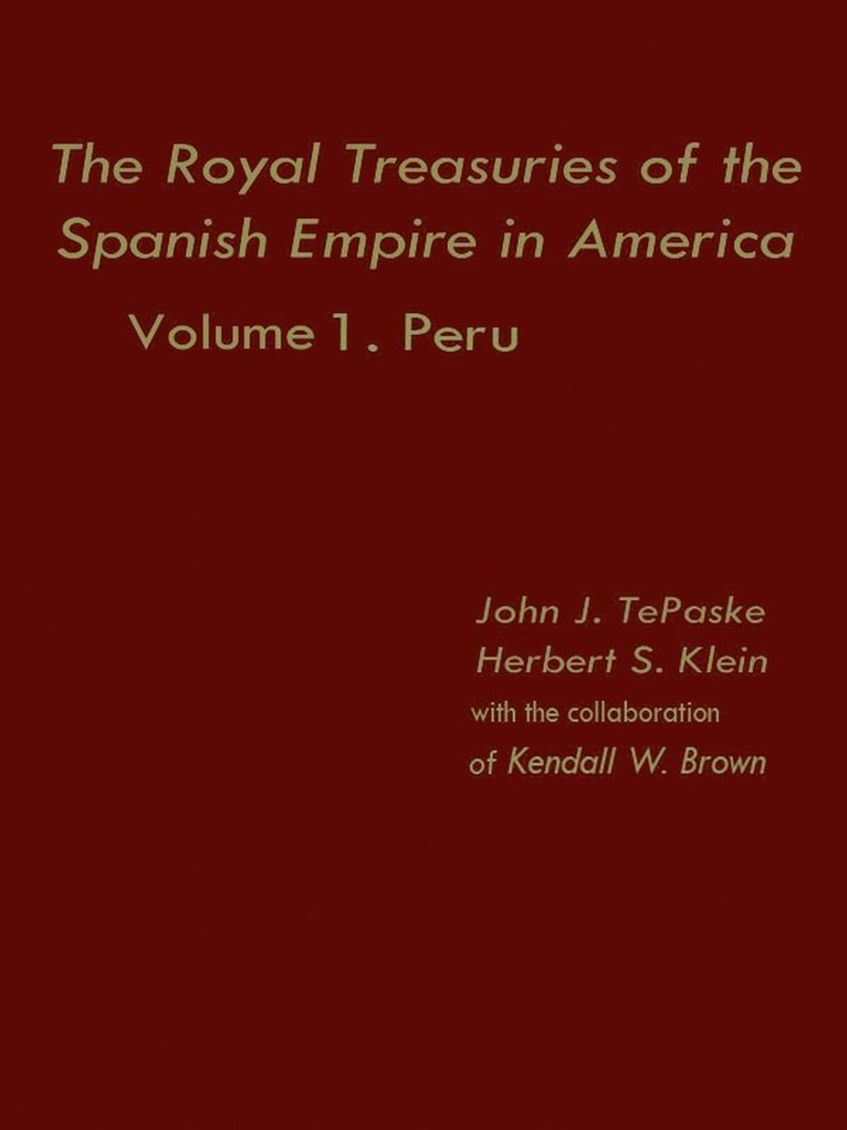 John J. Tepaske, Herbert S. Klein, John J Tepaske, Herbert S Klein - Royal Treasuries of the Spanish Empire in America, Inbunden