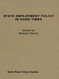 bokomslag State Employment Policy in Hard Times