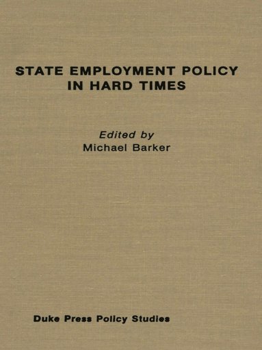 bokomslag State Employment Policy in Hard Times