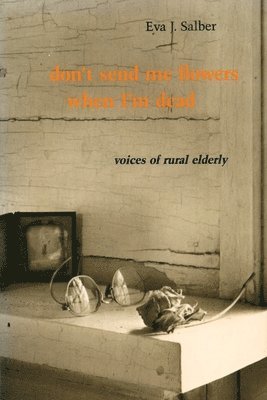 Eva J. Salber - Don't Send Me Flowers When I'm Dead, Häftad