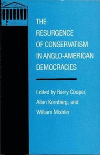 bokomslag The Resurgence of Conservatism in Anglo-American Democracies