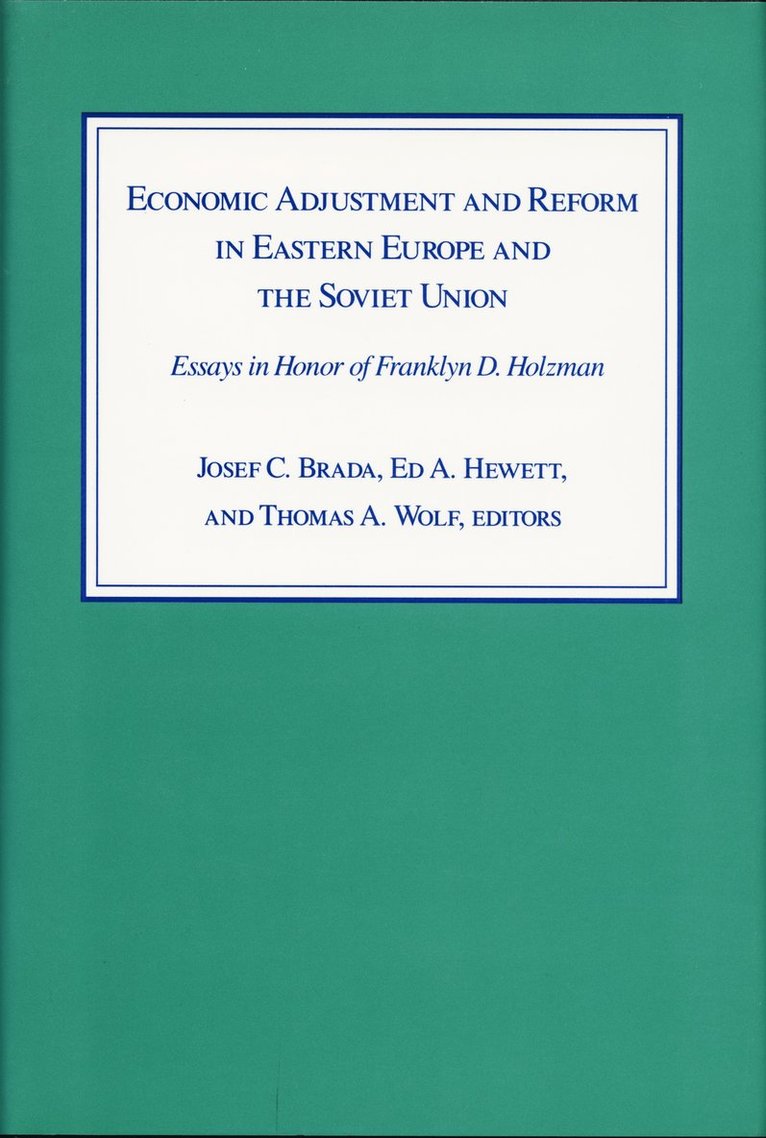 Josef C. Brada, Thomas Wolf, Ed A. Hewett, Josef C Brada, Ed A Hewett - Economic Adjustment and Reform in Eastern Europe and the Soviet Union, Inbunden