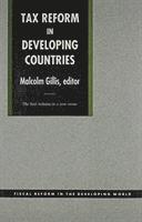 Malcolm Gillis - Tax Reform in Developing Countries, Inbunden