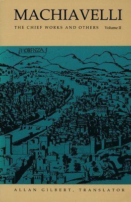 Nicollò di Bernado dei Machiavelli, Allan Gilbert - Machiavelli, Häftad