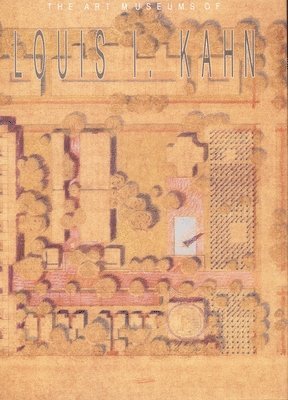 Art Museums of Louis I. Kahn