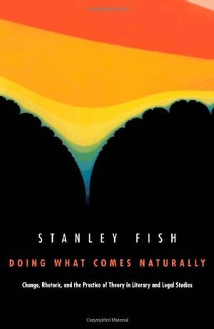 Stanley Fish - Doing What Comes Naturally, Häftad