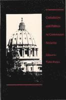 Catholicism and Politics in Communist Societies 1