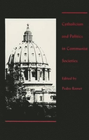 bokomslag Catholicism and Politics in Communist Societies