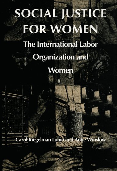Carol Riegelman Lubin, Anne Winslow - Social Justice for Women, Inbunden