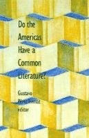 Gustavo Pérez Firmat - Do the Americas Have a Common Literature?, Häftad