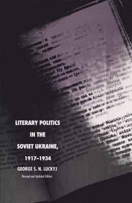 bokomslag Literary Politics in the Soviet Ukraine, 1917-1934