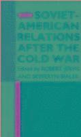 bokomslag Soviet-American Relations After the Cold War