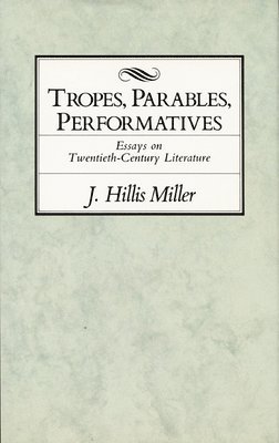 J. Hillis Miller, J. Miller, Miller - Tropes, Parables, and Performatives, Inbunden