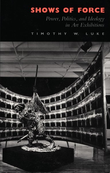 Timothy W. Luke - Shows of Force, Häftad
