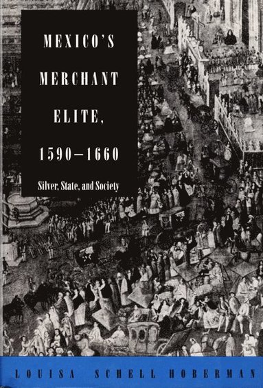 bokomslag Mexico's Merchant Elite, 1590-1660