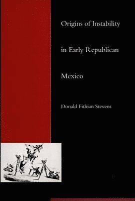 bokomslag Origins of Instability in Early Republican Mexico