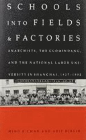 Ming K. Chan, Arif Dirlik, Ming K Chan - Schools Into Fields and Factories, Inbunden