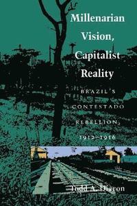 bokomslag Millenarian Vision, Capitalist Reality