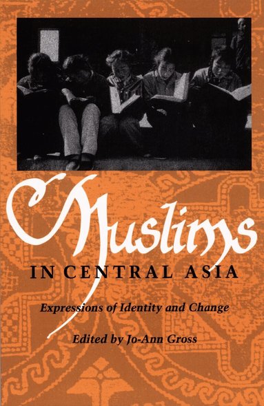 Jo-Ann Gross - Muslims in Central Asia, Häftad