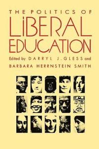 bokomslag The Politics of Liberal Education