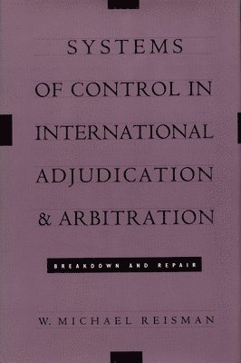 Systems of Control in International Adjudication and Arbitration
