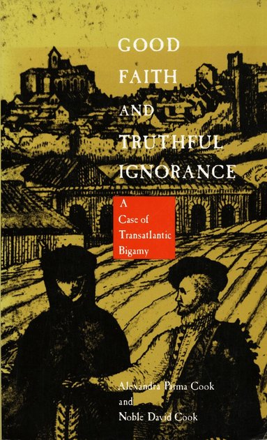 Noble David Cook, Alexandra Parma Cook - Good Faith and Truthful Ignorance, Häftad