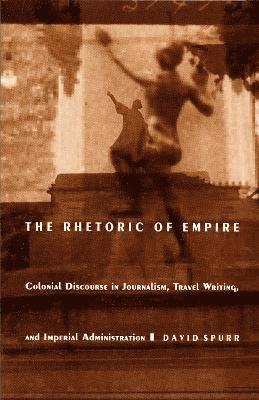 David Spurr - Rhetoric of Empire, Häftad
