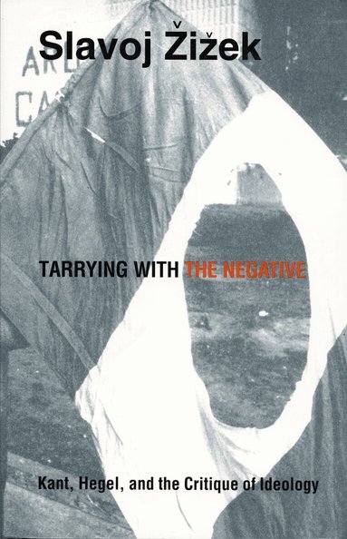 Slavoj Zizek - Tarrying with the Negative, Inbunden