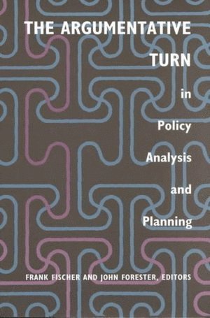 The Argumentative Turn in Policy Analysis and Planning 1