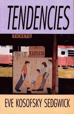 Eve Kosofsky Sedgwick - Tendencies, Inbunden