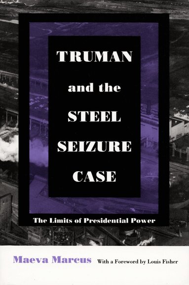 Maeva Marcus - Truman and the Steel Seizure Case, Häftad