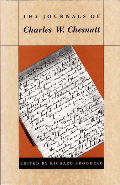 Charles W. Chesnutt, Richard H. Brodhead - Journals of Charles W. Chesnutt, Häftad