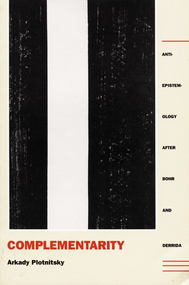 Arkady Plotnitsky - Complementarity, Häftad