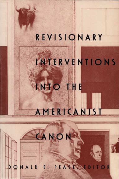 Donald E. Pease - Revisionary Interventions Into the Americanist Canon, Häftad