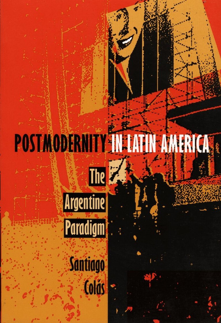 Santiago Colás - Postmodernity in Latin America, Inbunden
