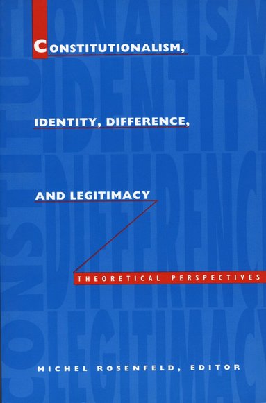 Michel Rosenfeld - Constitutionalism, Identity, Difference, and Legitimacy, Häftad