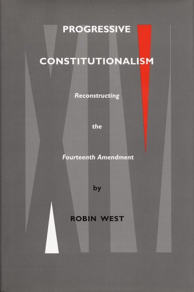 Robin L. West - Progressive Constitutionalism, Inbunden